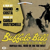 Carlo Rustichelli – Buffalo Bill l'eroe del Far West [Original Motion Picture Soundtrack]