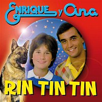 Enrique Y Ana – Rin-Tin-Tin