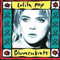 Lolita Pop – Blumenkraft