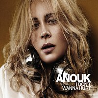 Anouk – I Don't Wanna Hurt