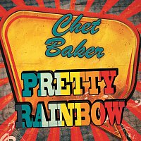 Chet Baker – Pretty Rainbow