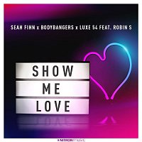Sean Finn x Bodybangers x Luxe 54, Robin S. – Show Me Love