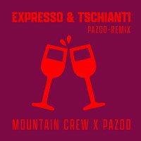 Mountain Crew, Pazoo – Expresso & Tschianti [Pazoo Remix]