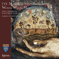 James O'Donnell, The Choir of Westminster Abbey – Tye: Missa Euge bone & Western Wynde Mass