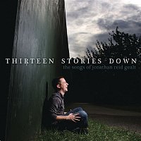 Thirteen Stories Down  (The Songs Of Jonathan Reid Gealt)