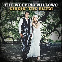 The Weeping Willows – Singin' The Blues