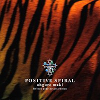Maki Ohguro – Positive Spiral [Fifteen Anniversary Edition]