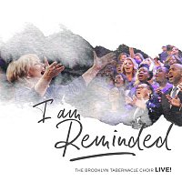 The Brooklyn Tabernacle Choir – I Am Reminded (Live)
