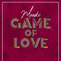 Mooski – Game Of Love