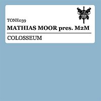 Mathias Moor & M2M – Colosseum