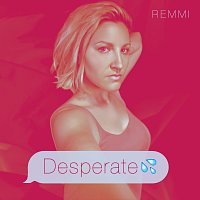 REMMI – Desperate