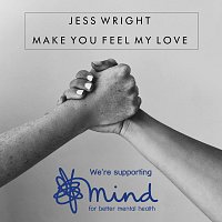 Jess Wright – Make You Feel My Love