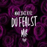 Marc-BaZZ, H1 – Du fehlst mir