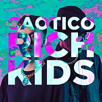 Caotico – Rich Kids