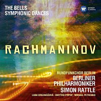 Berliner Philharmoniker & Sir Simon Rattle – Rachmaninov: Symphonic Dances; The Bells