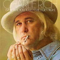 Charlie Rich – Every Time You Touch Me (I Get High)