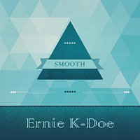 Ernie K-Doe – Smooth