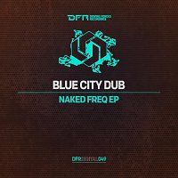 Blue City Dub – Naked Freq EP