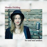 Monika Zochling – So und net anders