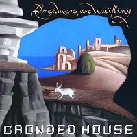 Crowded House – Dreamers Are Waiting CD