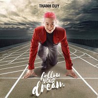 Thanh Duy – Follow Your Dream