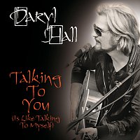 Daryl Hall – Talking To You (Is Like Talking To Myself)