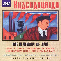 Loris Tjeknavorian, Armenian Philharmonic Orchestra – Khachaturian: Ode In Memory Of Lenin; Festive Poem; Greeting Overture; Lermontov Suite; Russian Fantasy