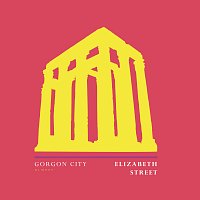 Gorgon City – Elizabeth Street