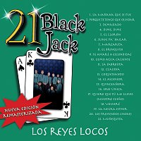 Los Reyes Locos – 21 Black Jack [Nueva Edición Remasterizada]