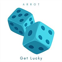 Arrot – Get Lucky