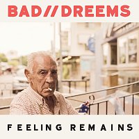 Bad//Dreems – Feeling Remains