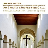 Capella Augustina, Andreas Spering – Haydn: Die sieben letzten Worte unseres Erlosers am Kreuz / Sánchez-Verdú: Sheba