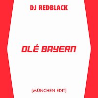 DJ Redblack – Ole? Bayern [Munchen Edit]