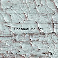 Vaya Seis – One Shot One Life