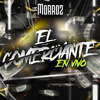 Los Morroz – El  Comerciante [En Vivo]