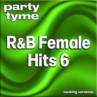 Přední strana obalu CD R&B Female Hits 6 - Party Tyme [Backing Versions]