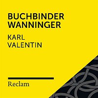 Karl Valentin: Buchbinder Wanninger (Reclam Horbuch)