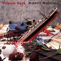 Kirsty MacColl – Titanic Days