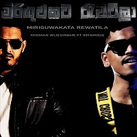 Nyoman Wijesinghe, Infamous – Miriguwakata Rewatila (feat. Infamous)