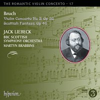 Jack Liebeck, BBC Scottish Symphony Orchestra, Martyn Brabbins – Bruch: Violin Concerto No. 3 & Scottish Fantasy (Hyperion Romantic Violin Concerto 17)