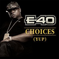E-40 – Choices (Yup)