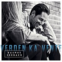 Rasmus Seebach – Verden Ka' Vente