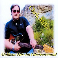 Chris Mike – Goldene Hits im Gitarrensound