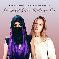 Ninja POW!, Franzi Harmsen – Du tragst keine Liebe in Dir