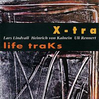 X-tra Uli Rennert Heinrich von Kalnein Lars Lindvall – life traKs
