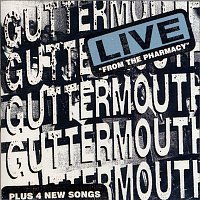 Guttermouth – Live From The Pharmacy