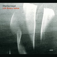 Charles Lloyd – Lift Every Voice