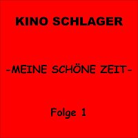 Přední strana obalu CD Kino Schlager - Meine schöne Zeit Folge 1