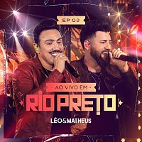 Leo e Matheus – Ao Vivo Em Rio Preto [EP03]