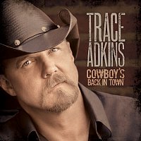 Trace Adkins – Cowboy's Back In Town